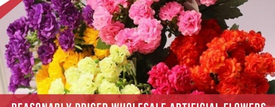 Reasonably Priced Wholesale Artificial Flowers